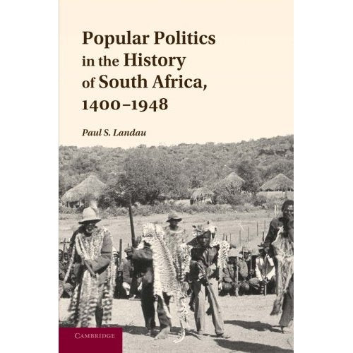 Popular Politics in the History of South Africa, 1400-1948