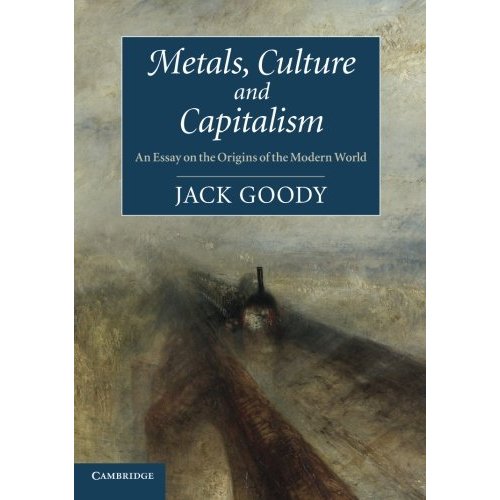 Metals, Culture and Capitalism: An Essay on the Origins of the Modern World