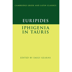 Euripides: Iphigenia in Tauris (Cambridge Greek and Latin Classics)