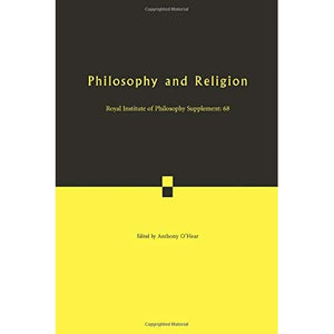 Philosophy and Religion: 68 (Royal Institute of Philosophy Supplements, Series Number 68)