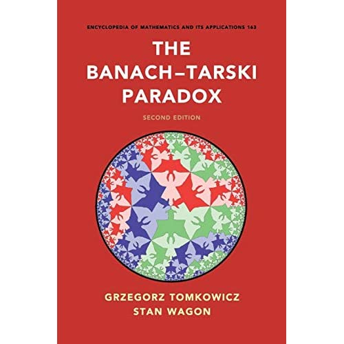 The Banach–Tarski Paradox: 163 (Encyclopedia of Mathematics and its Applications, Series Number 163)