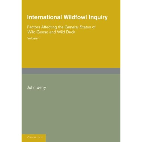 International Wildfowl Inquiry: Volume 1, Factors Affecting the General Status of Wild Geese and Wild Duck
