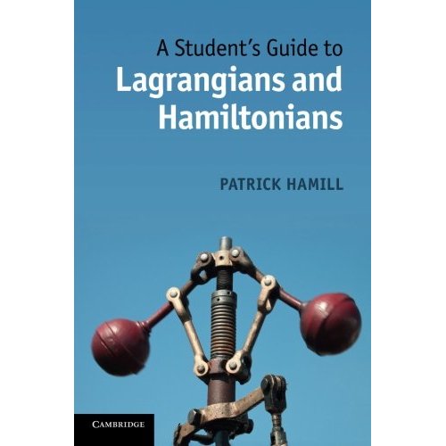 A Student's Guide to Lagrangians and Hamiltonians (Student's Guides)