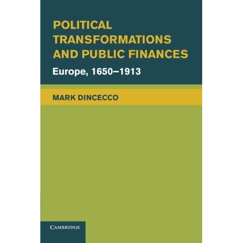 Political Transformations and Public Finances: Europe, 1650?1913 (Political Economy of Institutions and Decisions)