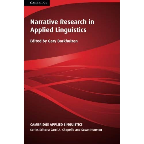 Narrative Research in Applied Linguistics (Cambridge Applied Linguistics)