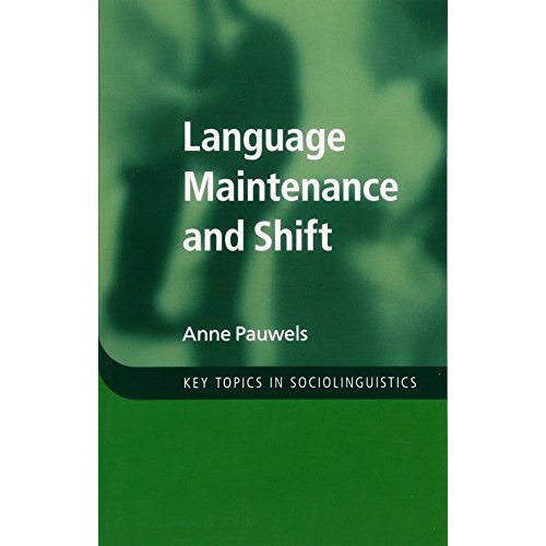 Language Maintenance and Shift (Key Topics in Sociolinguistics)