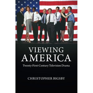 Viewing America: Twenty-First-Century Television Drama