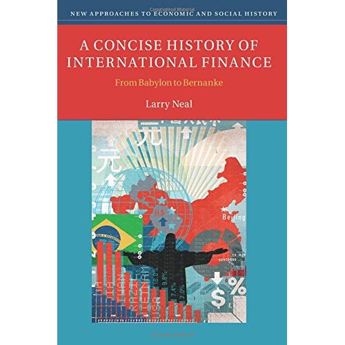 A Concise History of International Finance: From Babylon to Bernanke (New Approaches to Economic and Social History)