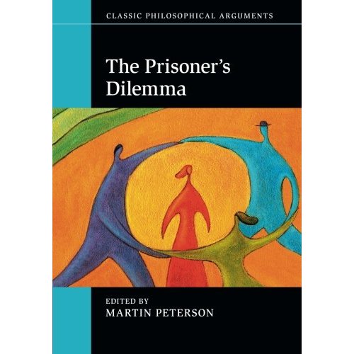 The Prisoner's Dilemma (Classic Philosophical Arguments)