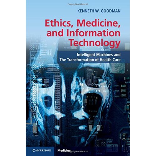 Ethics, Medicine, and Information Technology: Intelligent Machines and the Transformation of Health Care