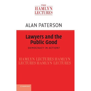 Lawyers and the Public Good: Democracy in Action? (The Hamlyn Lectures)