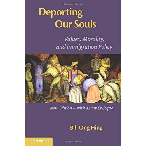 Deporting Our Souls: Values, Morality, and Immigration Policy