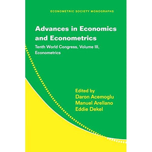 Advances in Economics and Econometrics 3 Volume Paperback Set: Advances in Economics and Econometrics: Tenth World Congress: Volume 3 (Econometric Society Monographs)