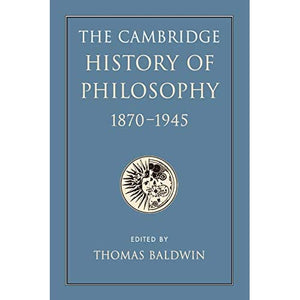 The Cambridge History of Philosophy 1870–1945