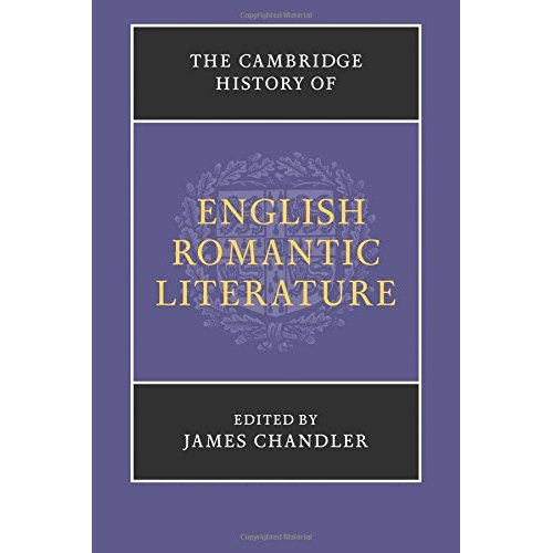 The Cambridge History of English Romantic Literature (The New Cambridge History of English Literature)