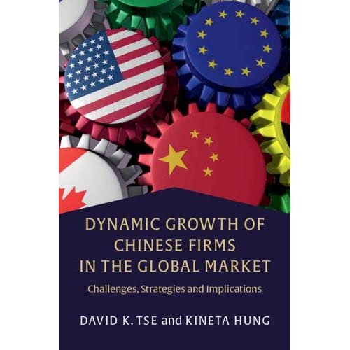 Dynamic Growth of Chinese Firms in the Global Market: Challenges, Strategies and Implications