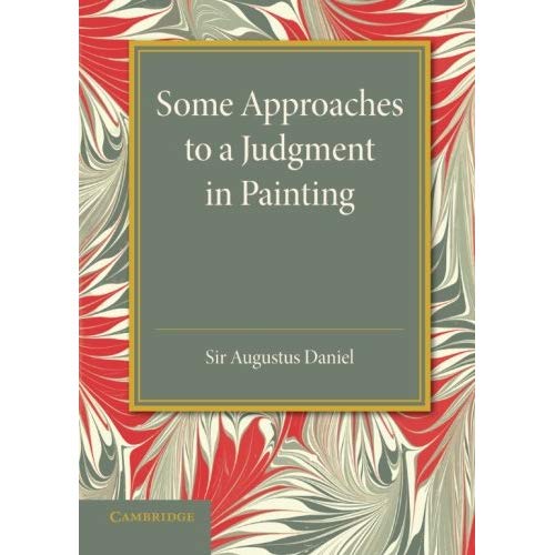 Some Approaches to a Judgment in Painting: The Rede Lecture 1940