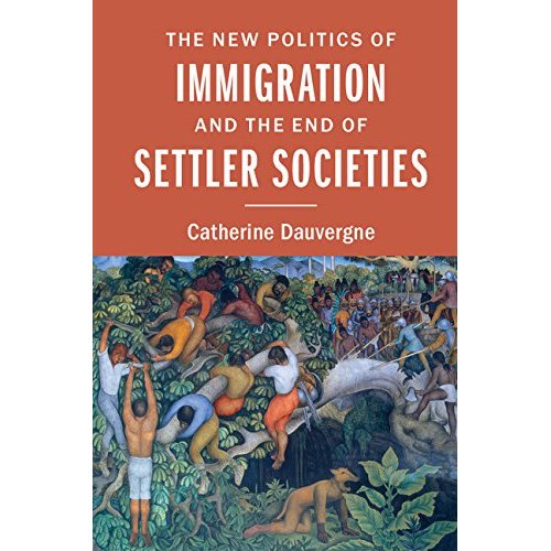 The New Politics of Immigration and the End of Settler Societies