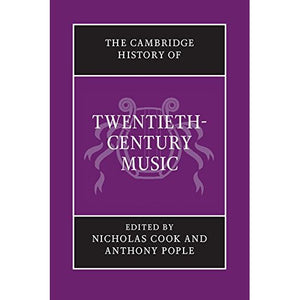 The Cambridge History of Twentieth-Century Music (The Cambridge History of Music)