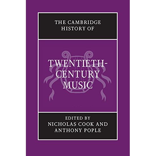 The Cambridge History of Twentieth-Century Music (The Cambridge History of Music)
