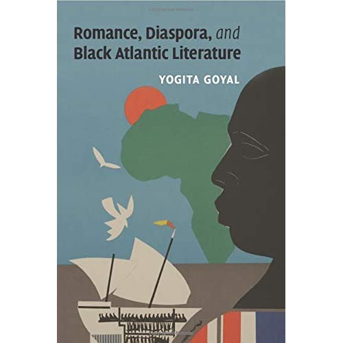 Romance, Diaspora, and Black Atlantic Literature: 159 (Cambridge Studies in American Literature and Culture, Series Number 159)
