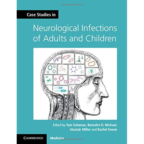 Case Studies in Neurological Infections of Adults and Children (Case Studies in Neurology)