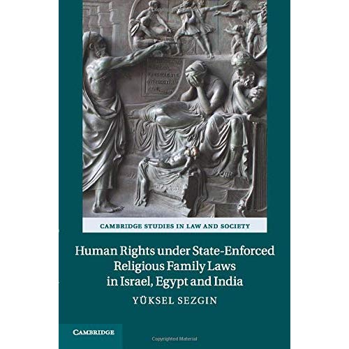 Human Rights under State-Enforced Religious Family Laws in Israel, Egypt and India (Cambridge Studies in Law and Society)