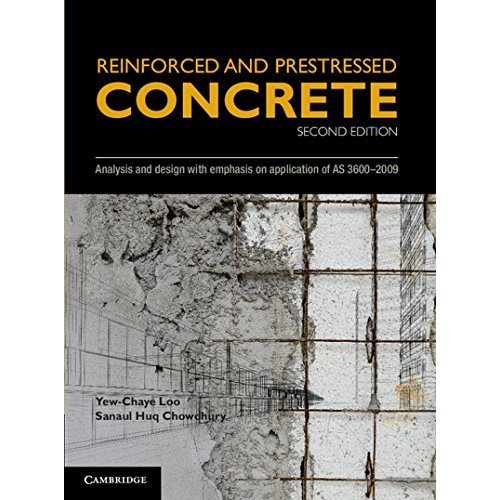 Reinforced and Prestressed Concrete: Analysis and Design with Emphasis on Application of AS3600-2009