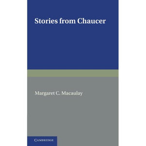 Stories from Chaucer: Re-told from The Canterbury Tales