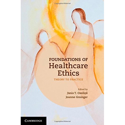 Foundations of Healthcare Ethics: Theory to Practice