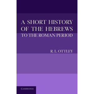 A Short History of the Hebrews to the Roman Period