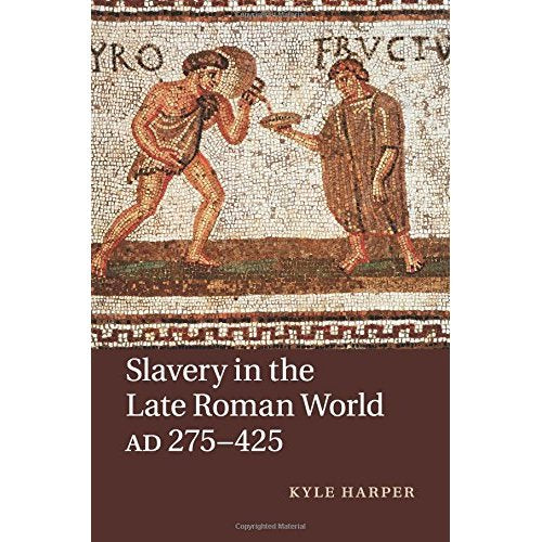 Slavery in the Late Roman World, AD 275–425