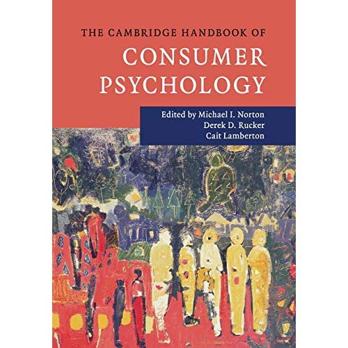 The Cambridge Handbook of Consumer Psychology (Cambridge Handbooks in Psychology)