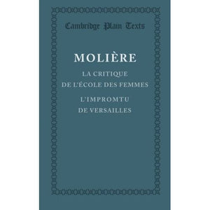 La critique de l'ecole des femmes: L'impromptu De Versailles (Cambridge Plain Texts)