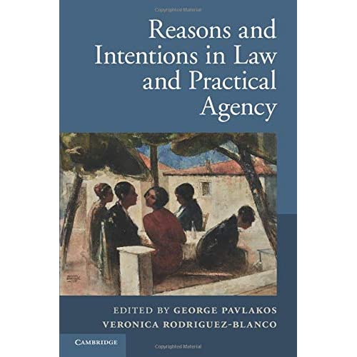 Reasons and Intentions in Law and Practical Agency