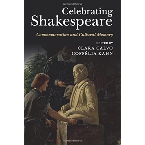 Celebrating Shakespeare: Commemoration and Cultural Memory