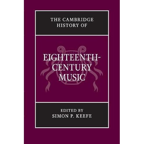 The Cambridge History of Eighteenth-Century Music (The Cambridge History of Music)