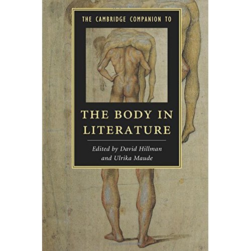 The Cambridge Companion to the Body in Literature (Cambridge Companions to Literature)