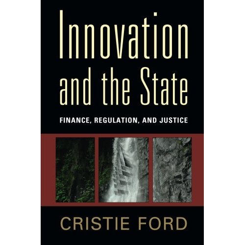 Innovation and the State: Finance, Regulation, and Justice