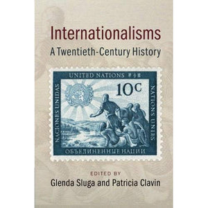 Internationalisms: A Twentieth-Century History