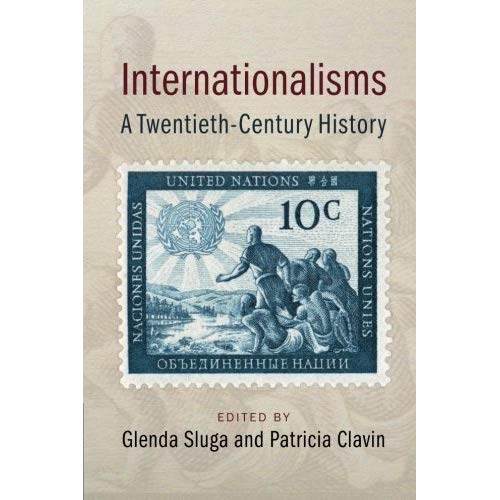 Internationalisms: A Twentieth-Century History