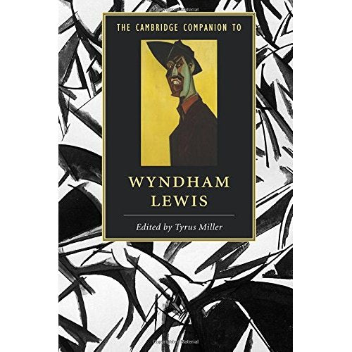 The Cambridge Companion to Wyndham Lewis (Cambridge Companions to Literature)