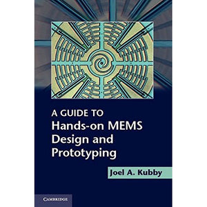 A Guide to Hands-on MEMS Design and Prototyping