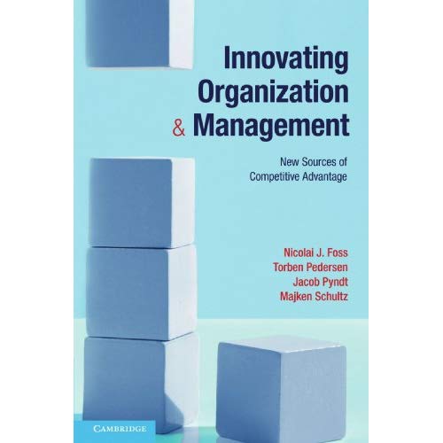 Innovating Organization and Management: New Sources of Competitive Advantage