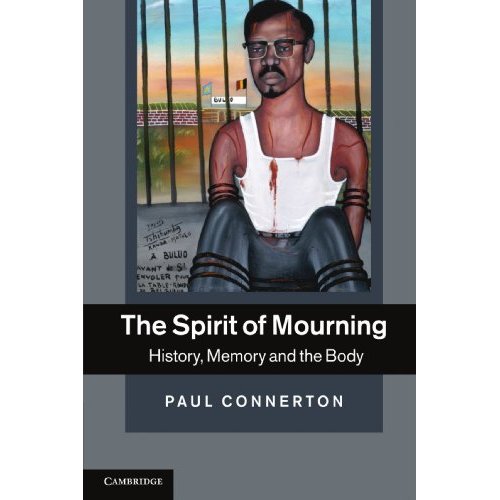 The Spirit of Mourning: History, Memory and the Body