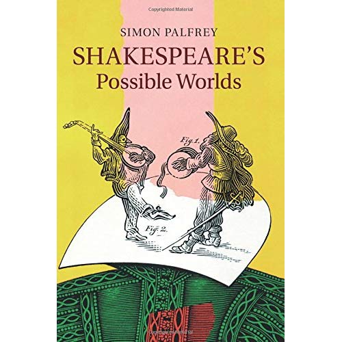 Shakespeare's Possible Worlds