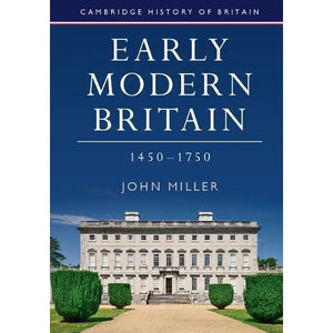 Early Modern Britain, 1450–1750 (Cambridge History of Britain)