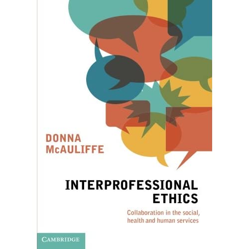 Interprofessional Ethics: Collaboration In The Social, Health And Human Services