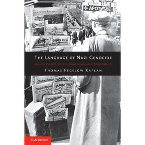 The Language of Nazi Genocide: Linguistic Violence and the Struggle of Germans of Jewish Ancestry
