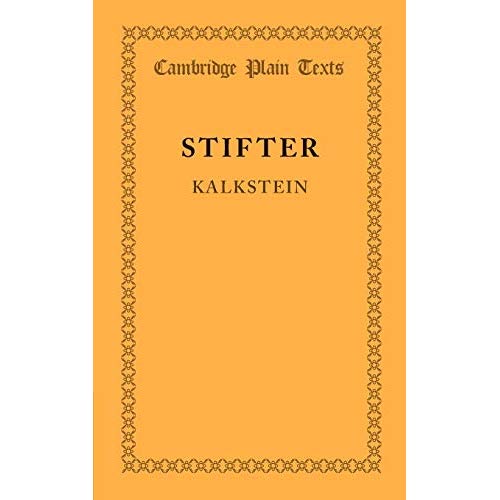Kalkstein: Together with the Preface to Bunte Steine (Cambridge Plain Texts)